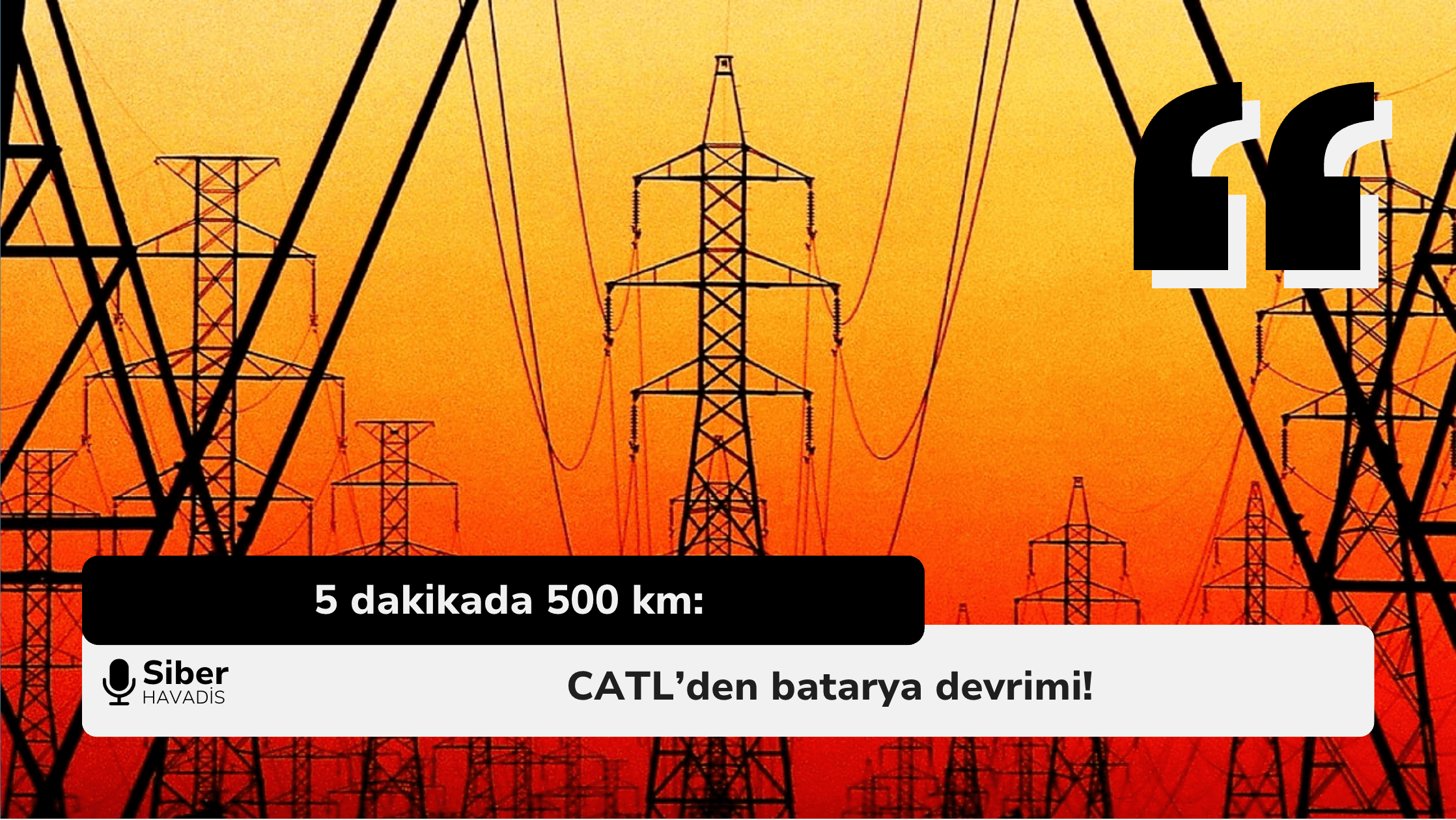 5 dakikada 500 km: CATL’den batarya devrimi!