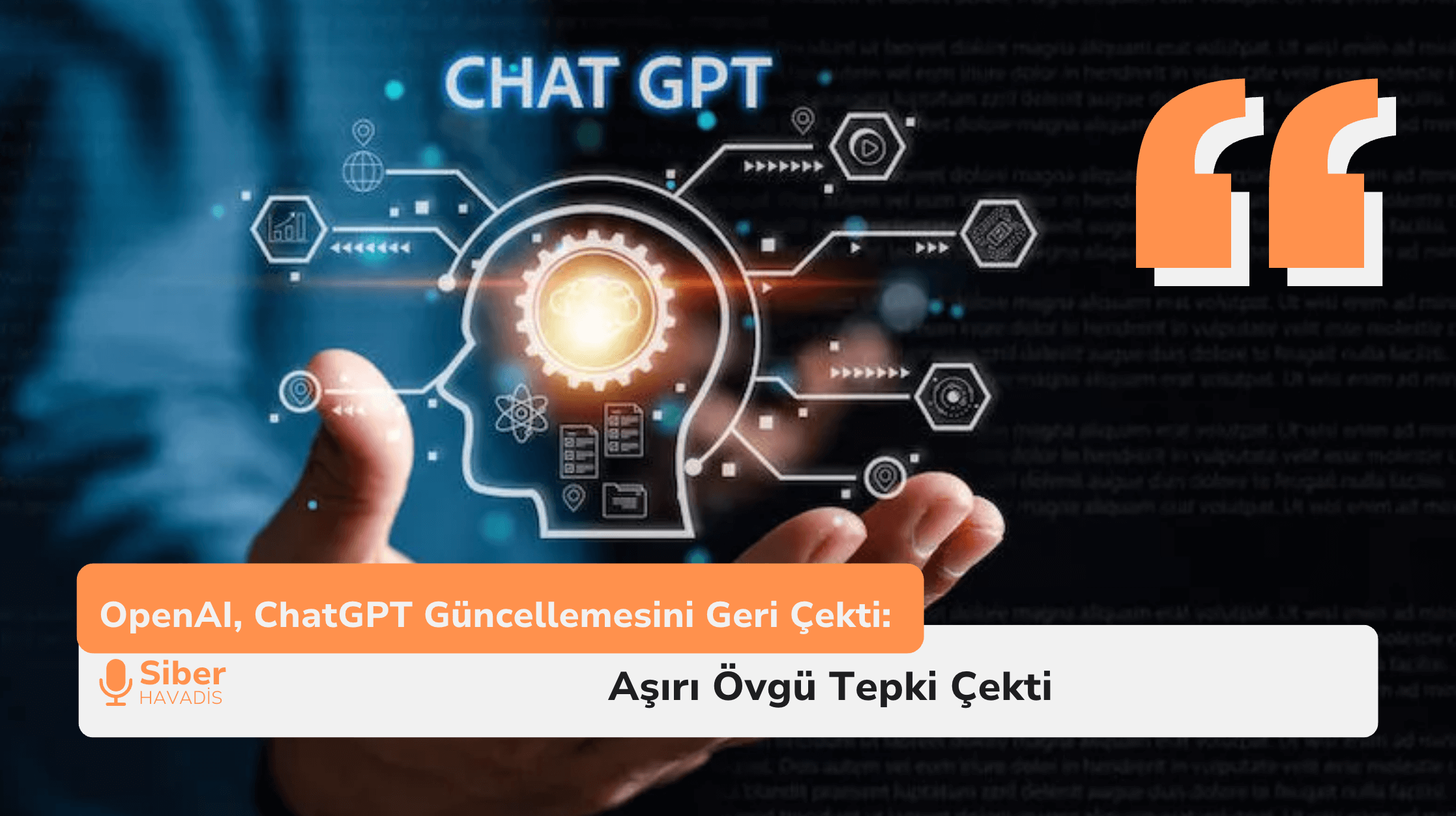 OpenAI, ChatGPT Güncellemesini Geri Çekti: Aşırı Övgü Tepki Çekti