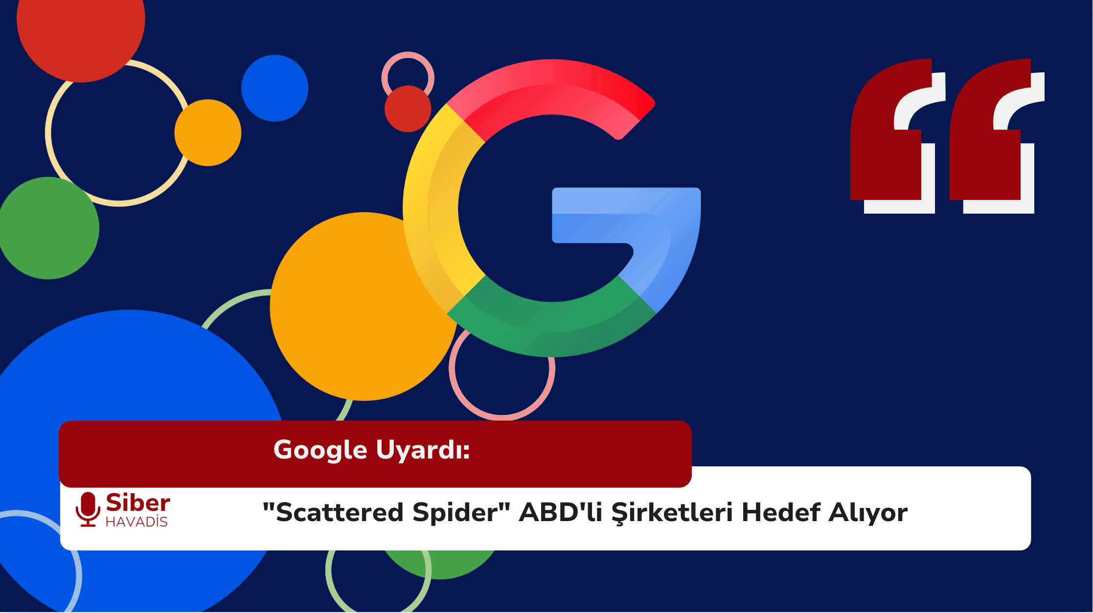 Google Uyardı: “Scattered Spider” ABD’li Şirketleri Hedef Alıyor
