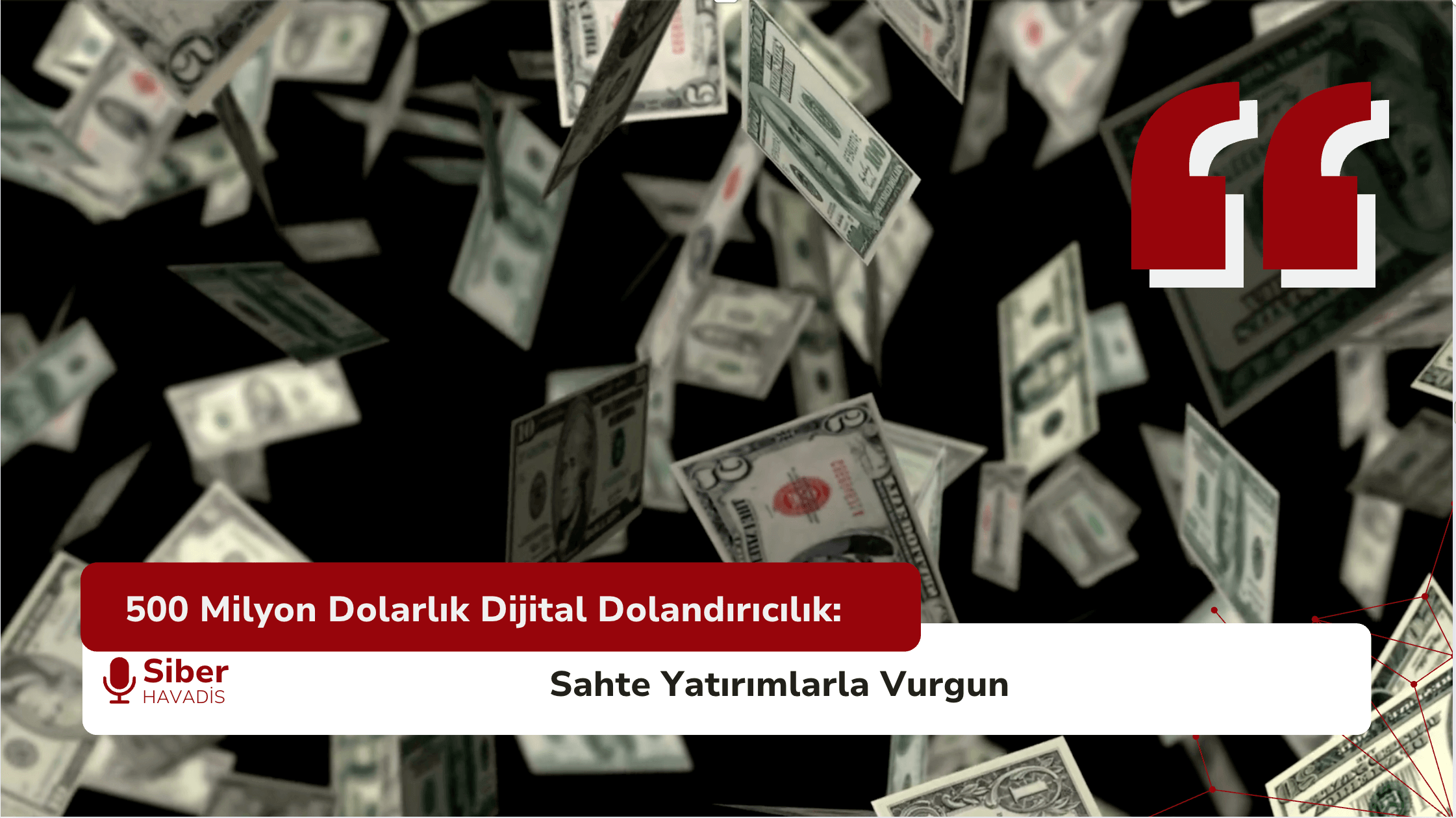 500 Milyon Dolarlık Dijital Dolandırıcılık: Sahte Yatırımlarla Vurgun