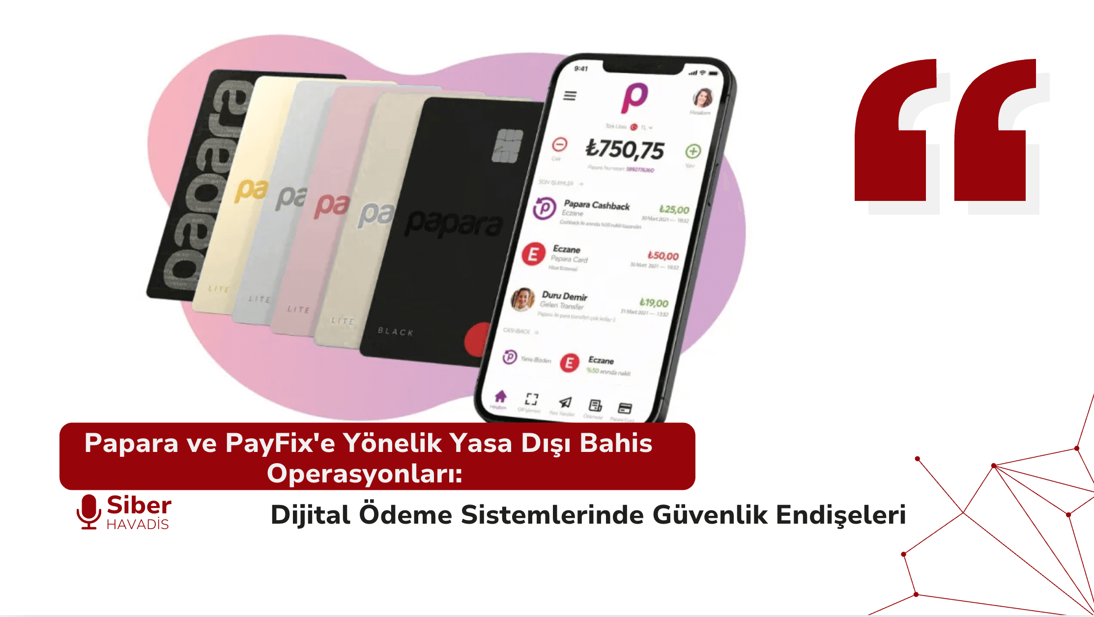 Papara ve PayFix’e Yönelik Yasa Dışı Bahis Operasyonları: Dijital Ödeme Sistemlerinde Güvenlik Endişeleri