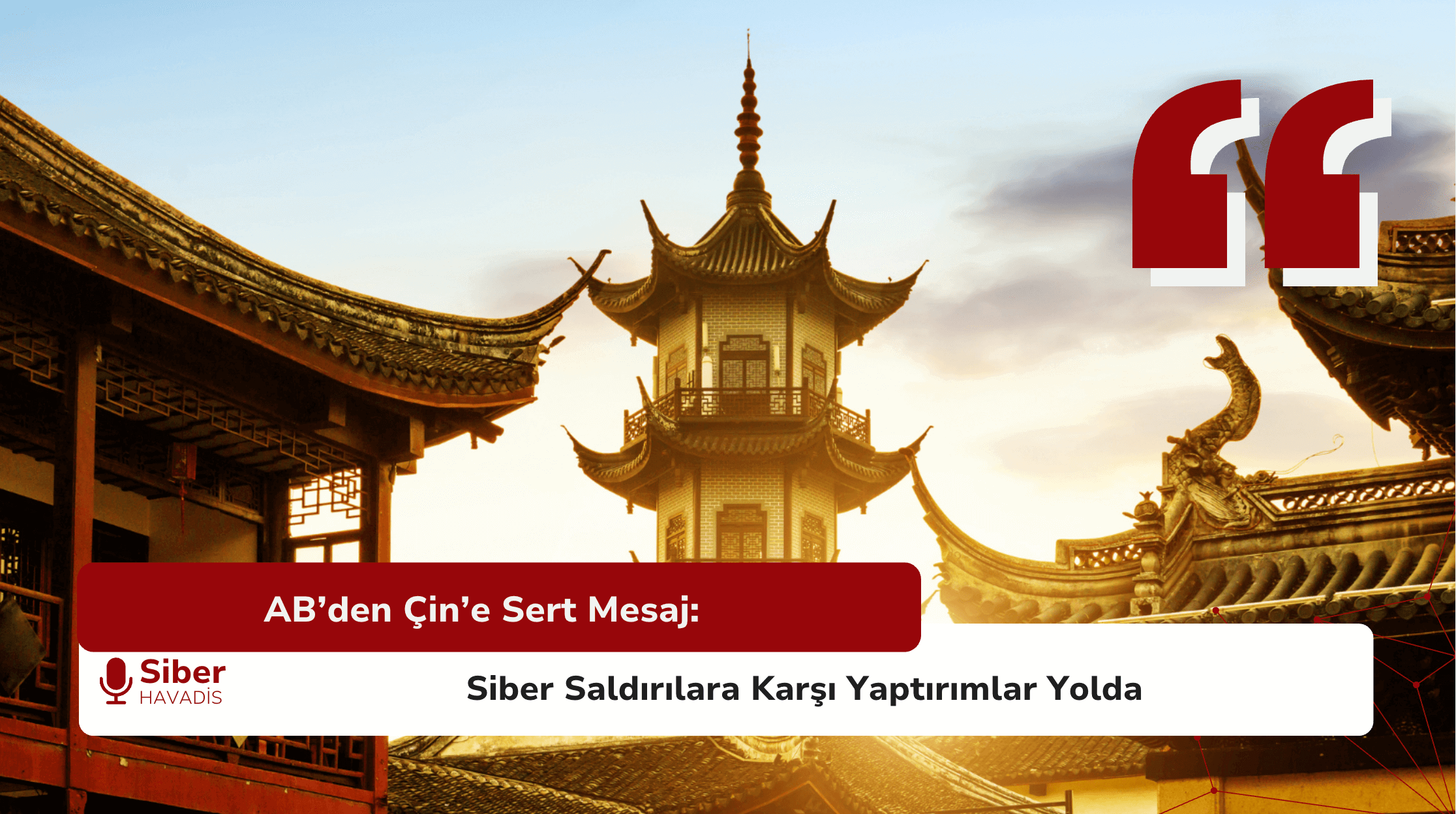 AB’den Çin’e Sert Mesaj: Siber Saldırılara Karşı Yaptırımlar Yolda