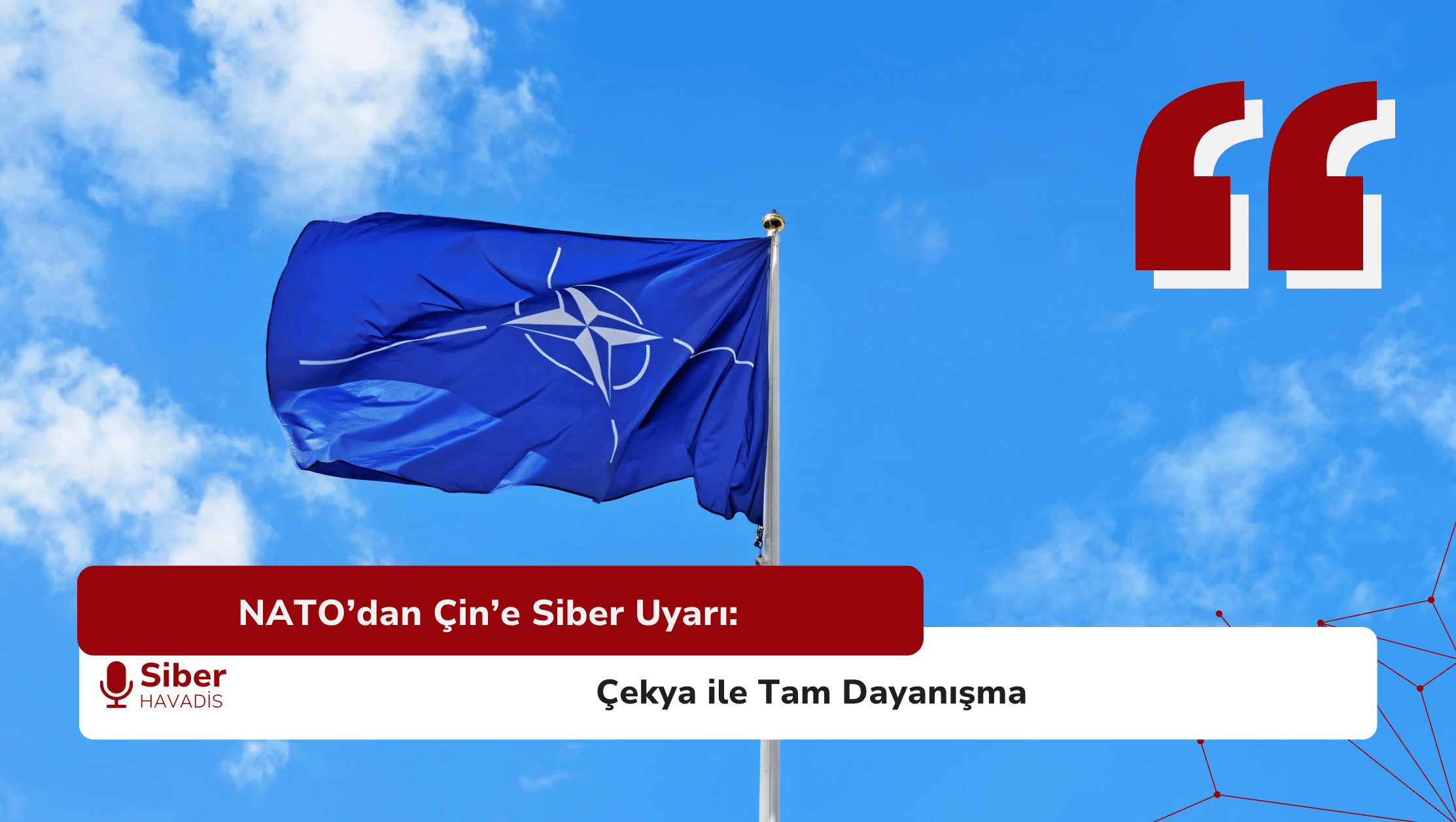 NATO’dan Çin’e Siber Uyarı: Çekya ile Tam Dayanışma