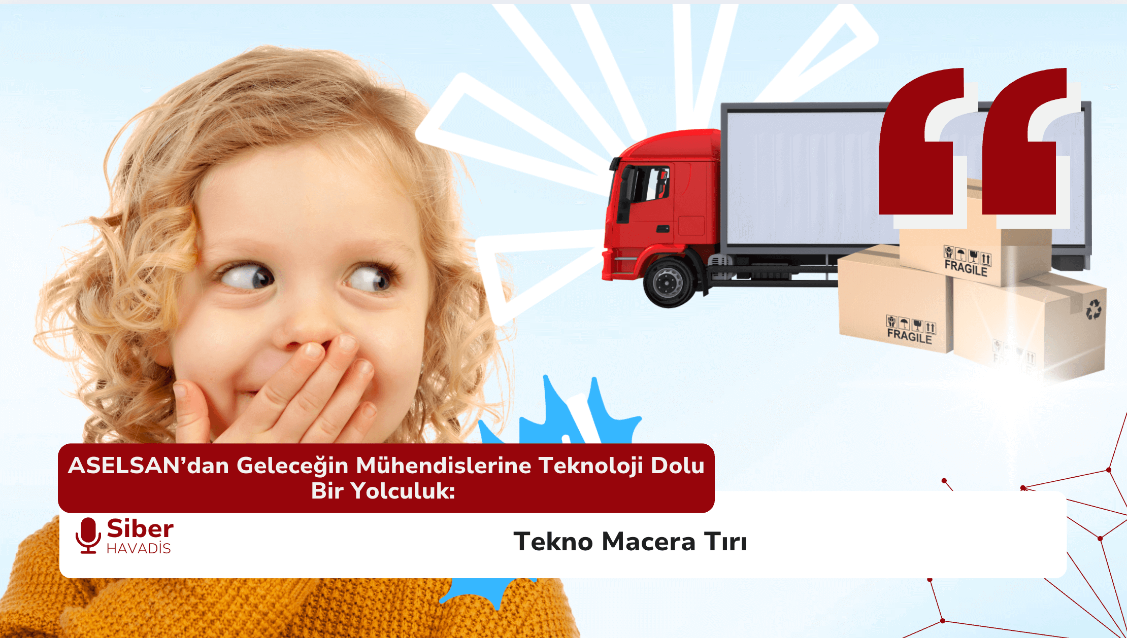 ASELSAN’dan Geleceğin Mühendislerine Teknoloji Dolu Bir Yolculuk: Tekno Macera Tırı