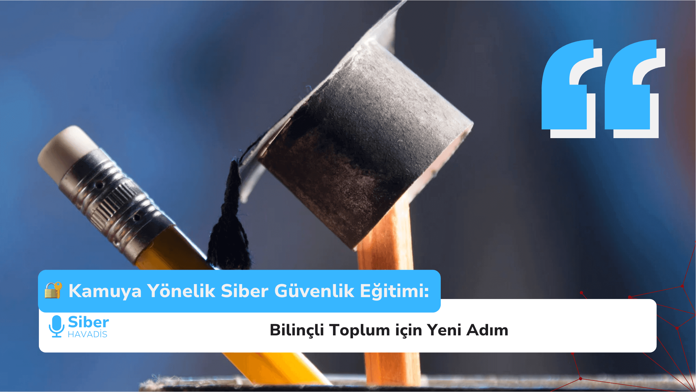 🔐 Kamuya Yönelik Siber Güvenlik Eğitimi: Bilinçli Toplum için Yeni Adım