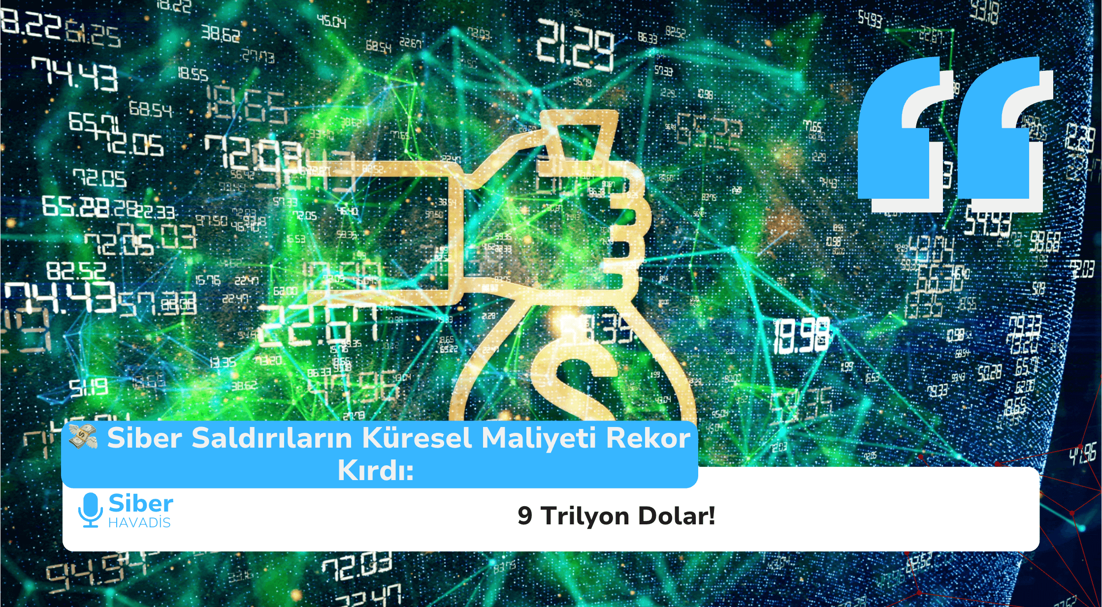 Siber Saldırıların Küresel Maliyeti Rekor Kırdı: 9 Trilyon Dolar!