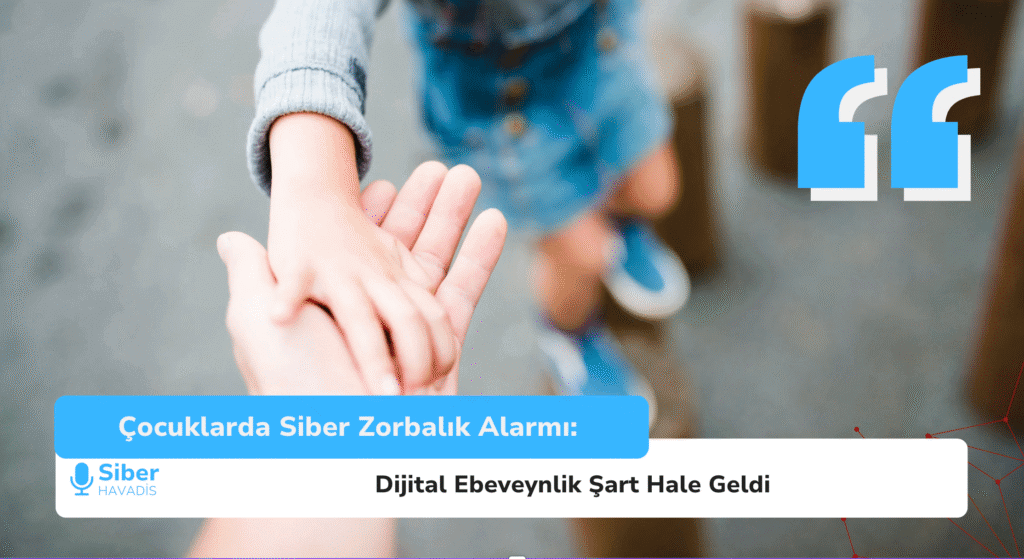 Çocuklarda Siber Zorbalık Alarmı: Dijital Ebeveynlik Şart Hale Geldi Screenshot 2025 06 13 at 12.50.17