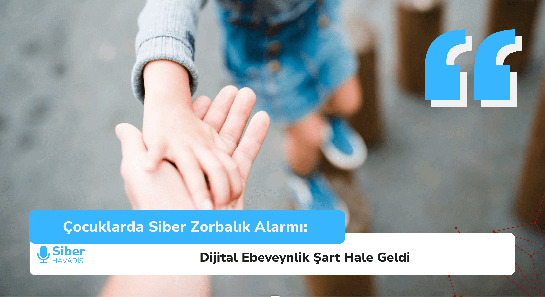 Çocuklarda Siber Zorbalık Alarmı: Dijital Ebeveynlik Şart Hale Geldi
