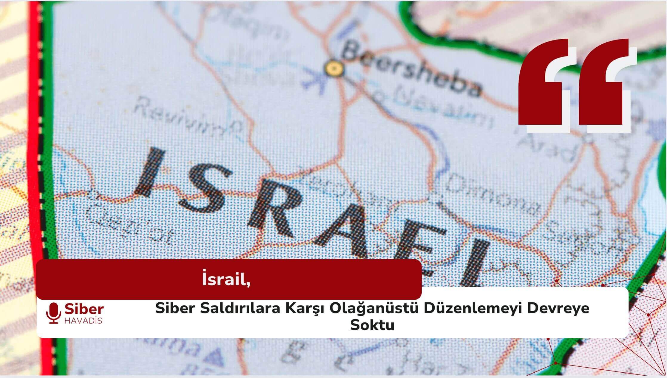 İsrail, Siber Saldırılara Karşı Olağanüstü Düzenlemeyi Devreye Soktu