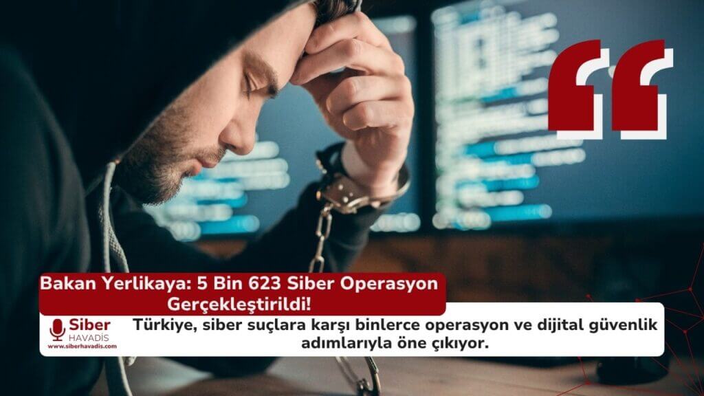 Bakan Yerlikaya’dan ‘siber güvenlik’ açıklaması: 5 bin 623 operasyon gerçekleştirdik! Türkiye’nin siber suçlarla mücadelesini ve düzenlenen siber operasyonları simgeleyen, İçişleri Bakanı Ali Yerlikaya’nın açıklamasını ve resmi bir siber güvenlik toplantısını gösteren temsili görsel.