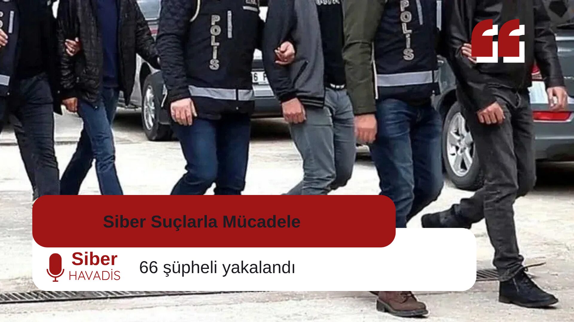 Siber Suç Operasyonu: 1 Milyar TL’lik Vurgun Yapan 66 Şüpheli