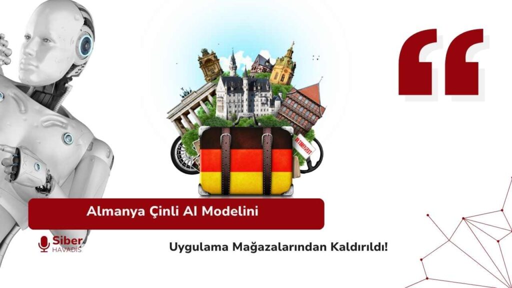 Almanya Çinli AI Modelini Uygulama Mağazalarından Kaldırıldı! SiberHavadis Haber Sablonu 1 2