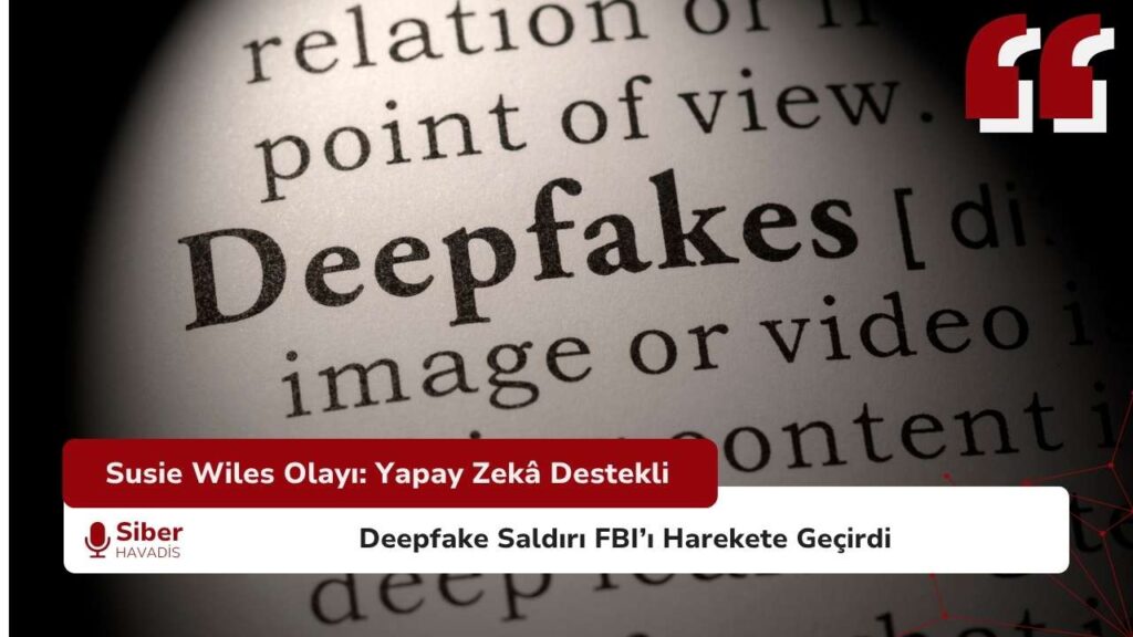 Susie Wiles’a yönelik yapay zekâ destekli deepfake saldırısı sonrası FBI’ın başlattığı soruşturmayı simgeleyen 2025 yılı siber güvenlik olayına ait haber görseli.