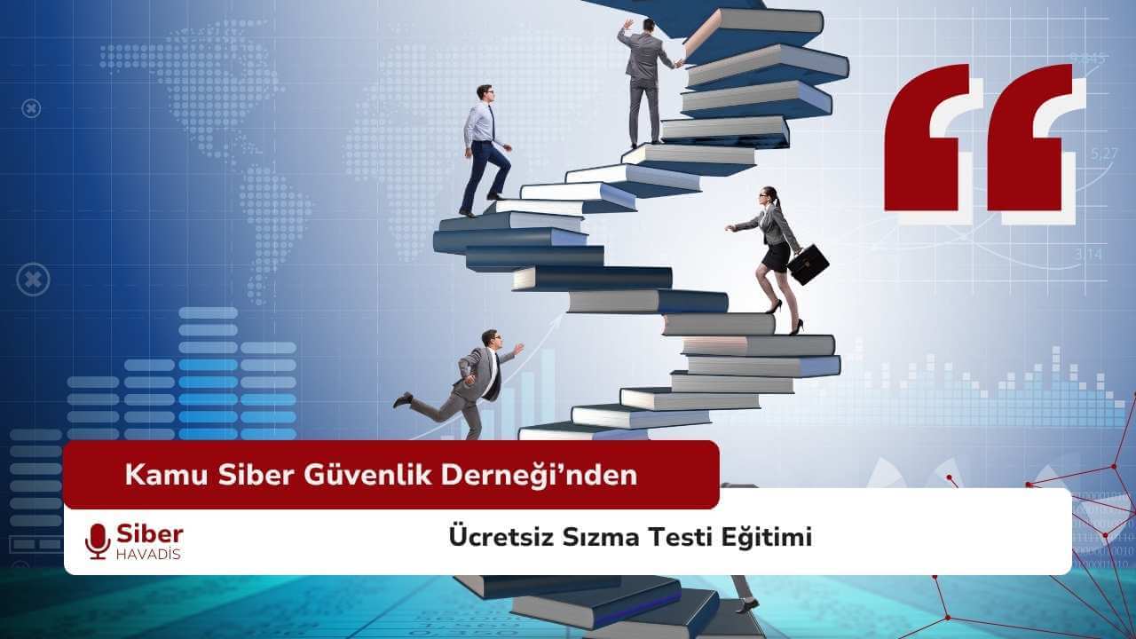 Kamu Siber Güvenlik Derneği’nden Ücretsiz Sızma Testi Eğitimi