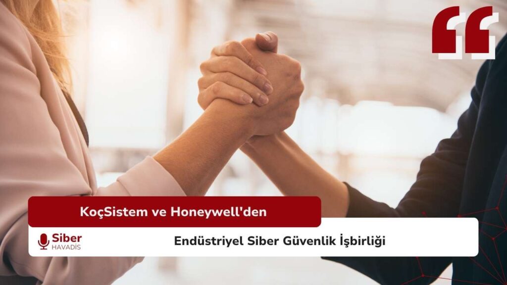 KoçSistem ve Honeywell'den Endüstriyel Siber Güvenlik İşbirliği KoçSistem ve Honeywell arasında gerçekleşen endüstriyel siber güvenlik iş birliğini simgeleyen 2025 yılına ait stratejik ortaklık görseli.
