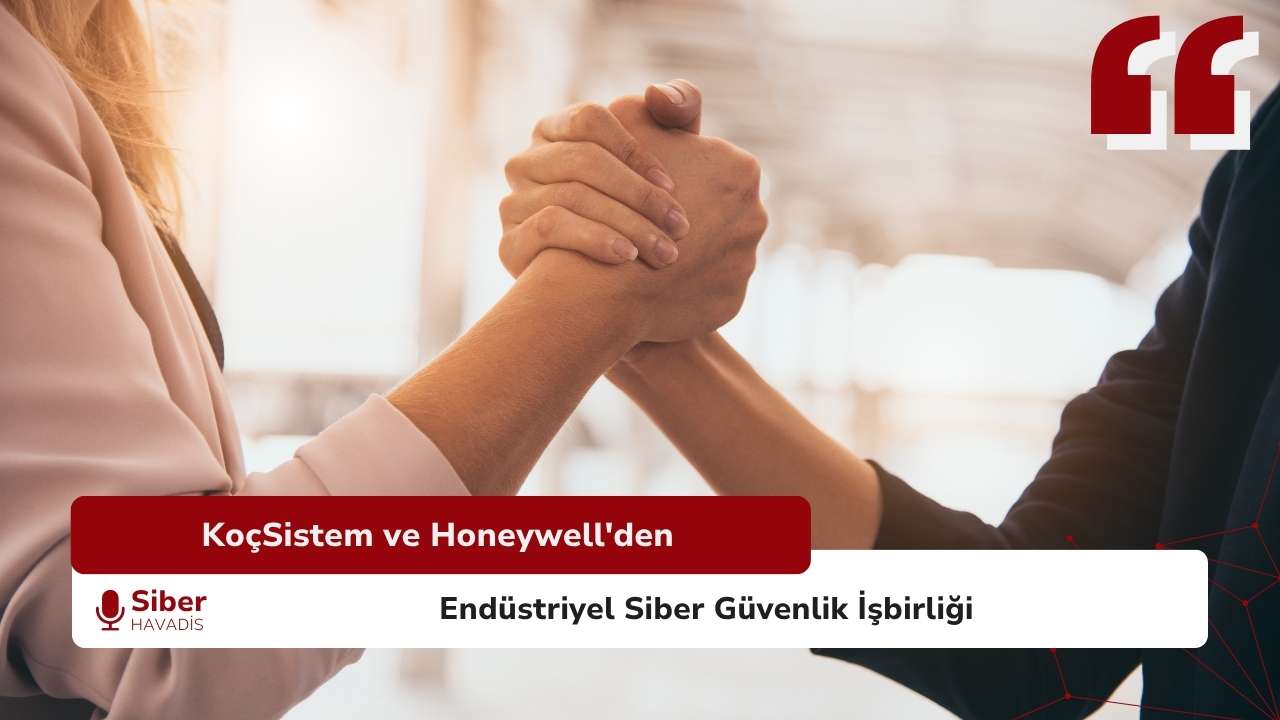 KoçSistem ve Honeywell’den Endüstriyel Siber Güvenlik İşbirliği