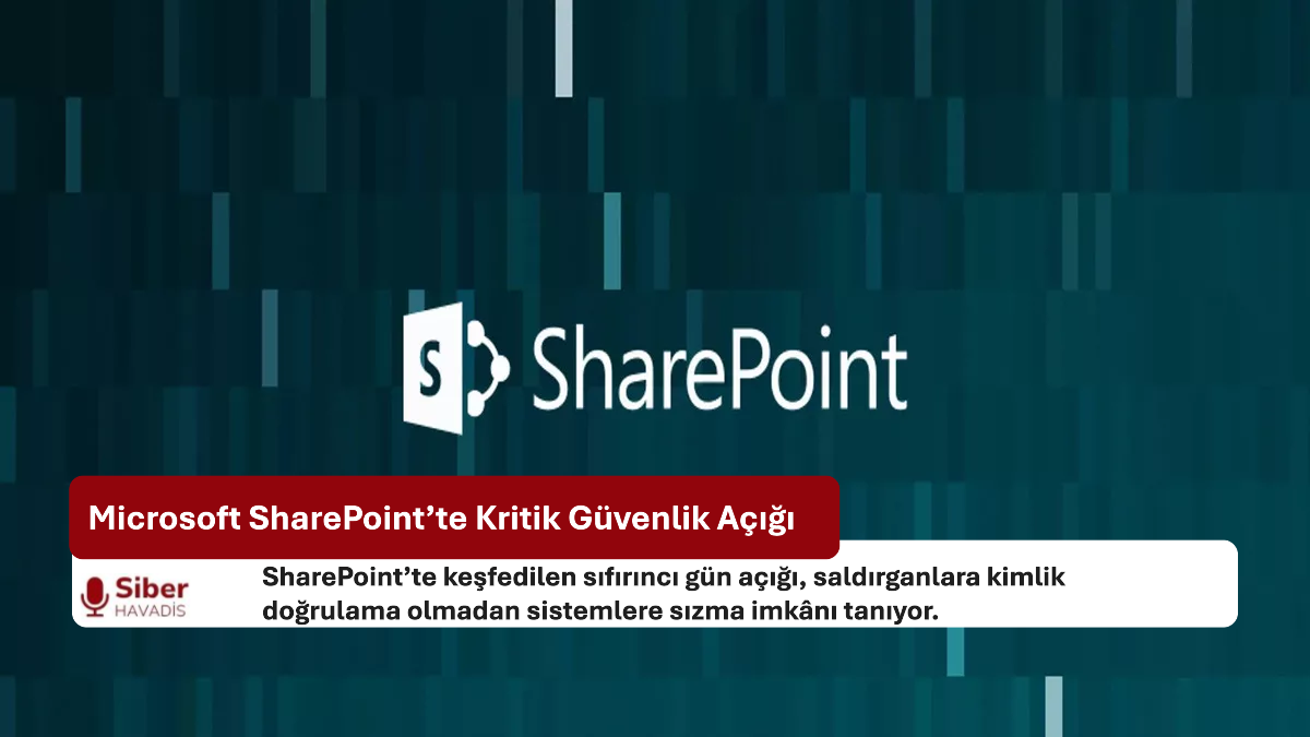 Microsoft SharePoint’te Kritik Güvenlik Açığı