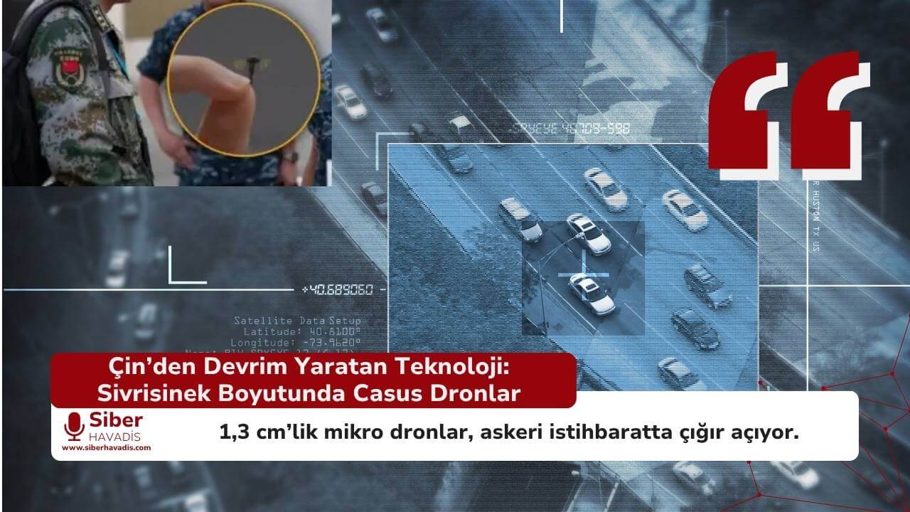 Çin’den Devrim Yaratan Teknoloji: Sivrisinek Boyutunda Casus Dronlar