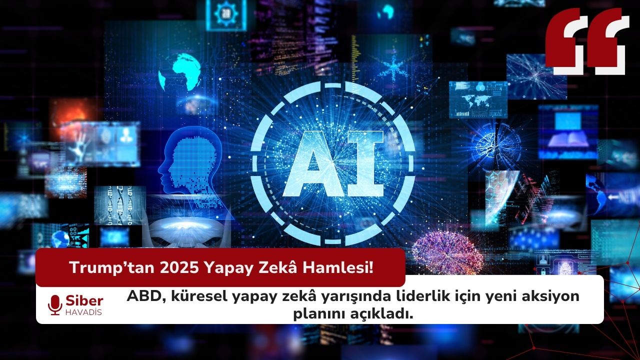 Trump Yönetiminden 2025 Yapay Zekâ Aksiyon Planı Açıklandı
