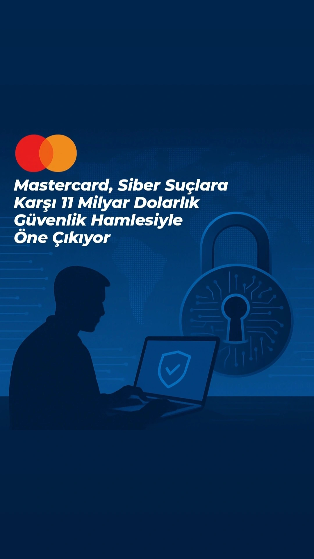 Mastercard, Siber Suçlara Karşı 11 Milyar Dolarlık Güvenlik Hamlesiyle Öne Çıkıyor