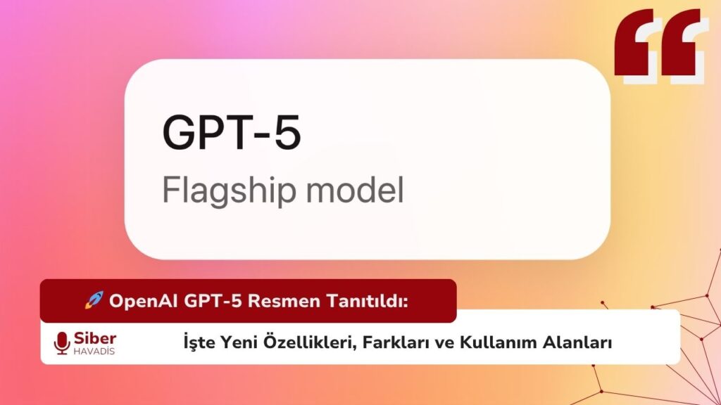 OpenAI, GPT-5’i Tanıttı: Yapay Zekâ Yarışında Yeni Dönem Başlıyor OpenAI GPT-5 özellikleri, yenilikleri ve kullanım alanları