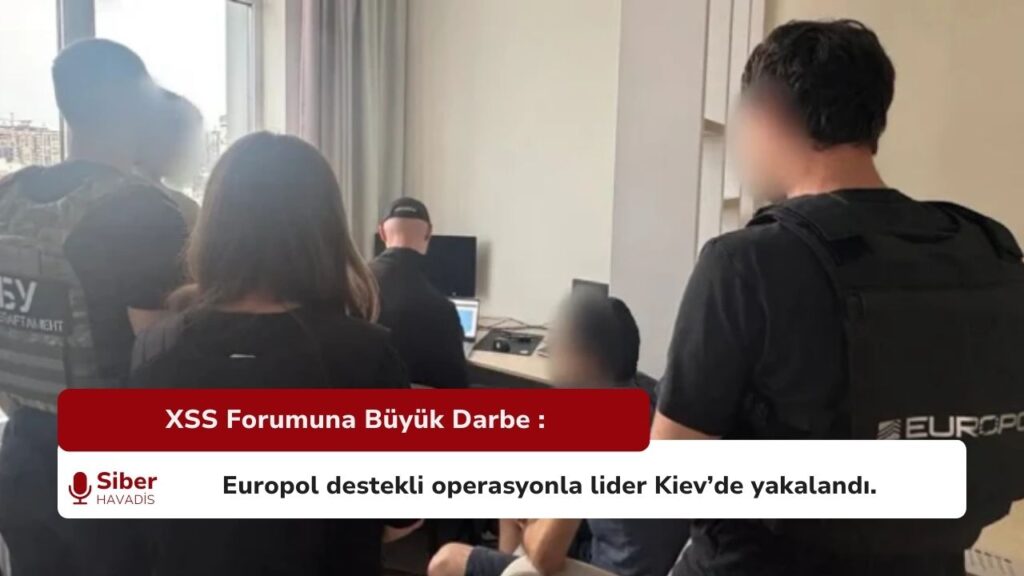 Europol, 12 Yıldır Faaliyet Gösteren Siber Suç Pazarı XSS Forumunun Yöneticisini Kiev’de Tutukladı XSS siber suç forumunun liderinin Kiev’de tutuklanması
