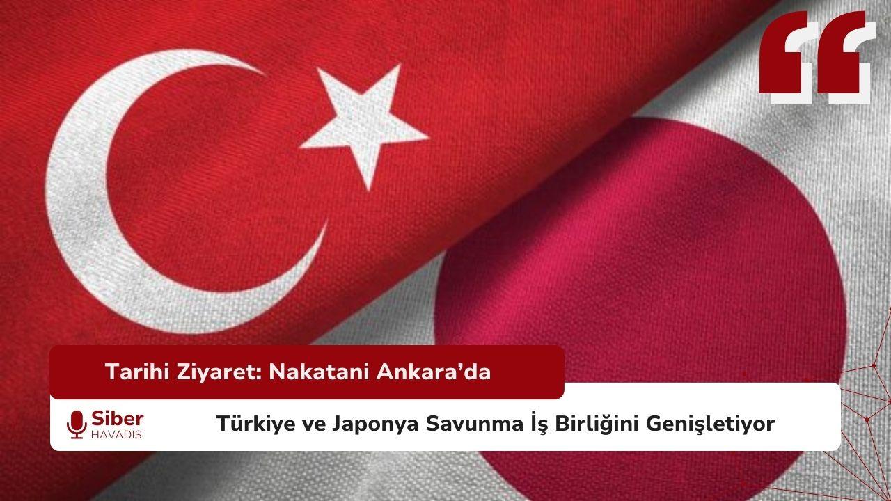 Türkiye ve Japonya Savunma İş Birliğini Genişletiyor
