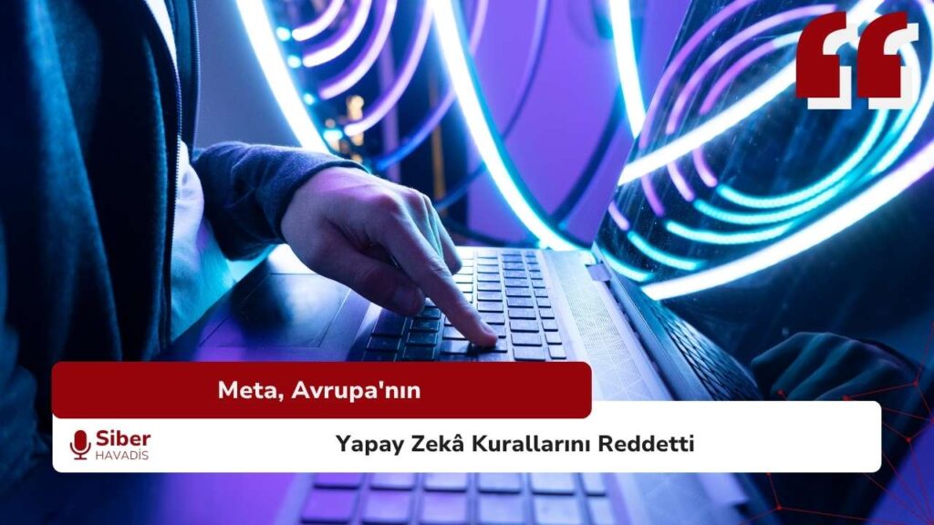 Meta, Avrupa Birliği'nin “Gönüllü Yapay Zekâ Kuralları”nı imzalamayacağını duyurdu.
