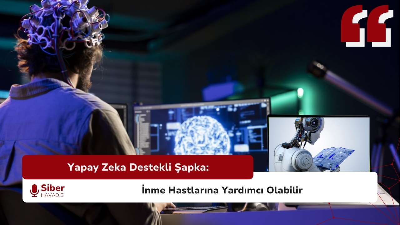 Yapay Zeka Destekli Şapka: İnme Hastlarına Yardımcı Olabilir