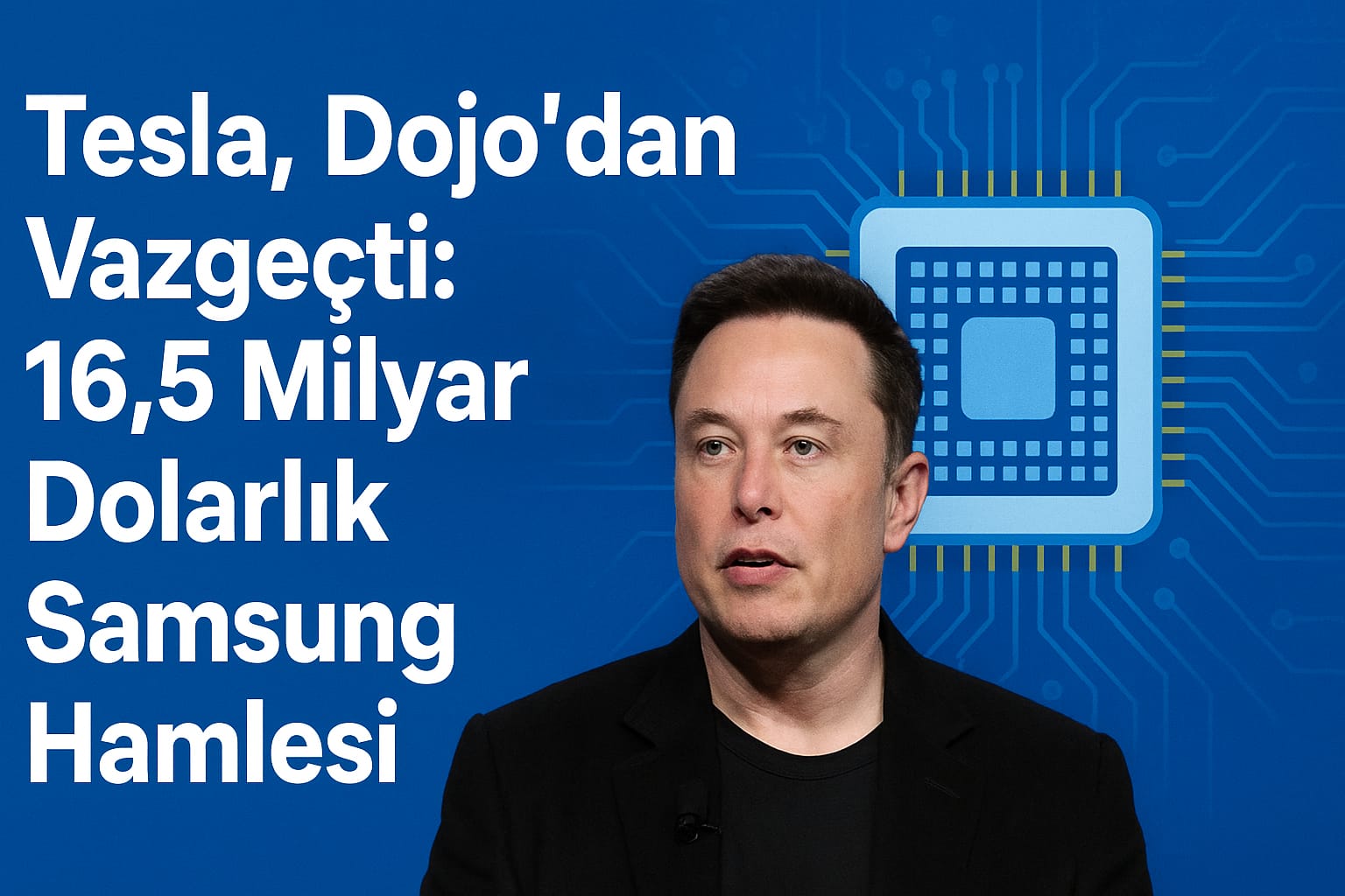 Tesla, Dojo’dan Vazgeçti: 16,5 Milyar Dolarlık Samsung Hamlesi