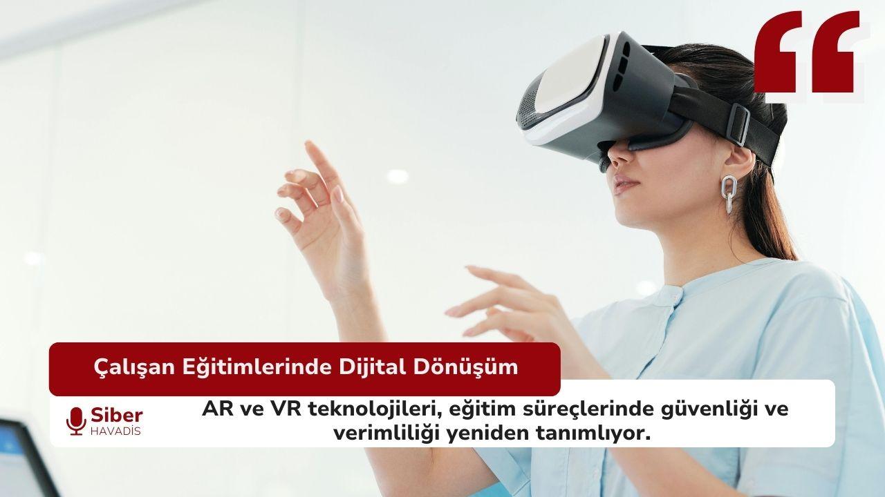 Çalışan Eğitimlerinde Artırılmış ve Sanal Gerçeklik (AR/VR) Dönemi