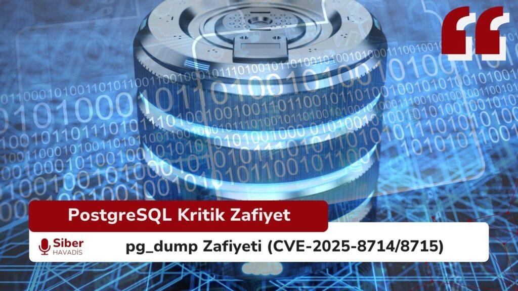 PostgreSQL pg_dump kritik zafiyet (CVE-2025-8714/8715) — 17.6/16.10/15.14/14.19/13.22
