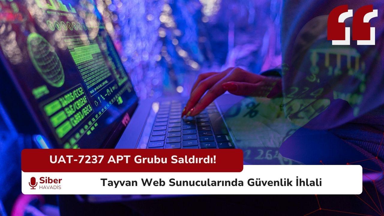 Tayvan Web Sunucuları Çinli APT Grubu UAT-7237 Tarafından İhlal Edildi!