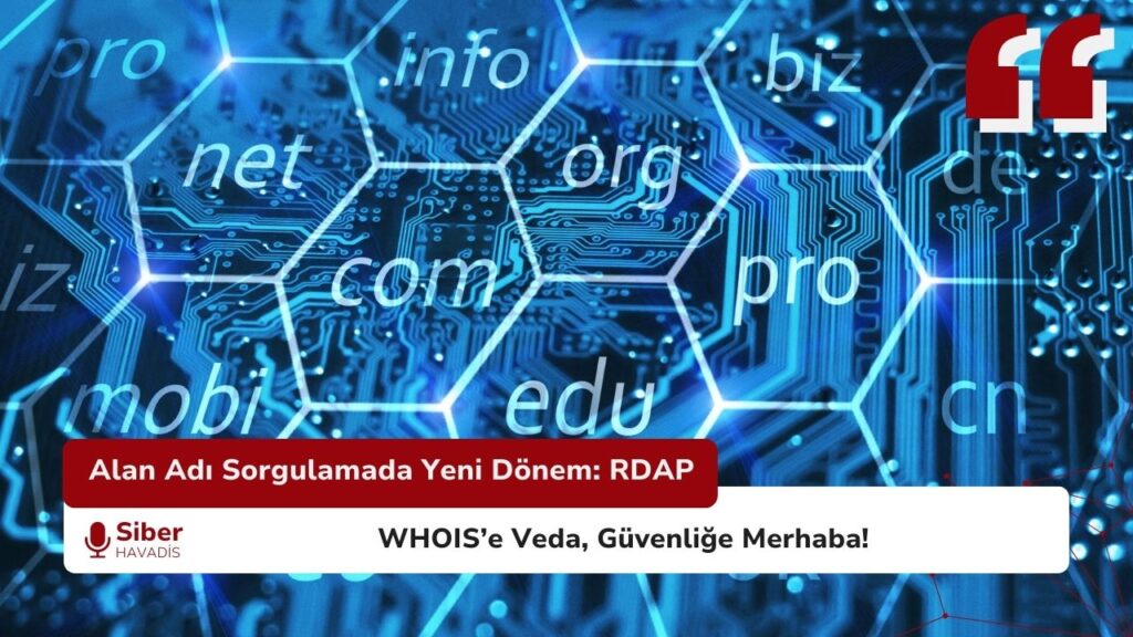WHOIS’e Veda: Alan Adı Sorgulamalarında Yeni Dönem Başladı WHOIS’in kaldırılması ve RDAP’e geçiş ile alan adı sorgulamalarında yeni dönem başladı.