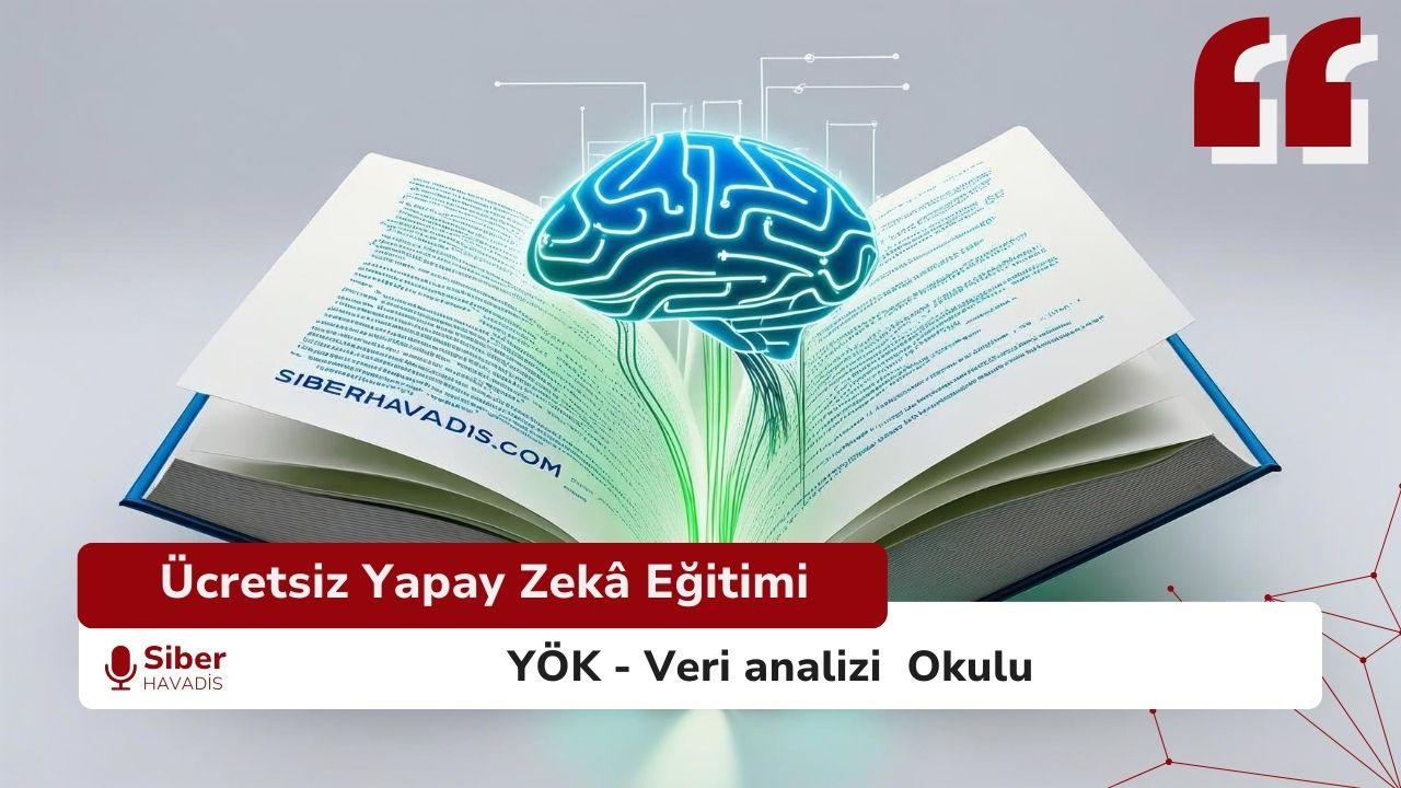 YÖK’ten Ücretsiz Yapay Zekâ Eğitimi: Veri Analizi Okulu Başvuruları Açıldı