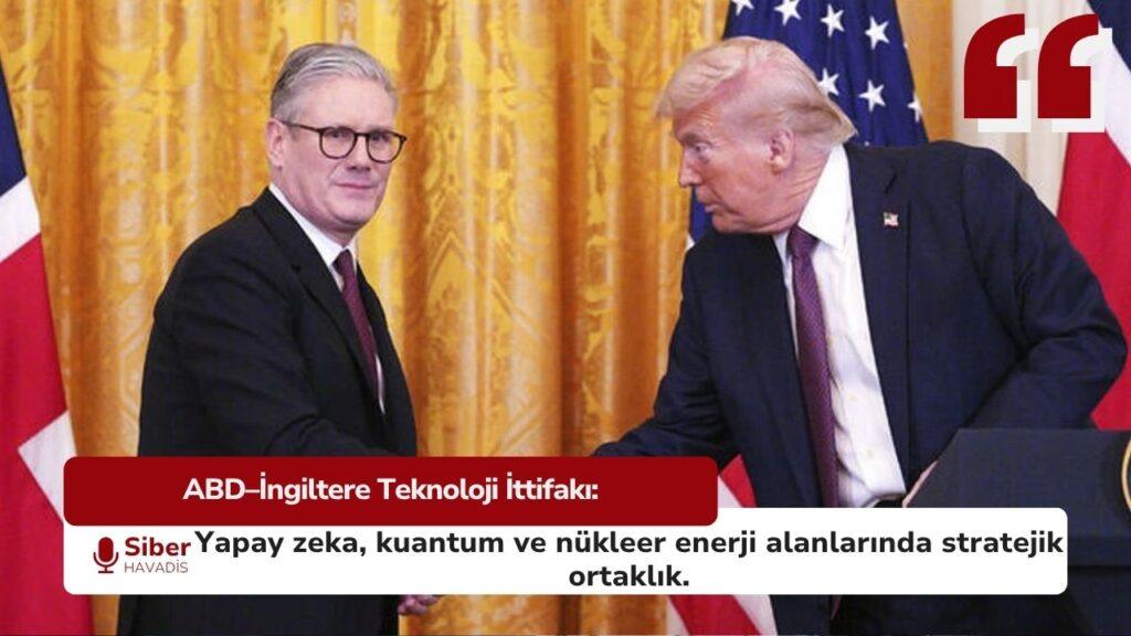 ABD ve İngiltere'den Yapay Zeka, Kuantum ve Nükleer Enerjide Stratejik Ortaklık ABD ve İngiltere bayrakları önünde yapay zeka, kuantum ve nükleer enerji sembolleriyle stratejik teknoloji işbirliği