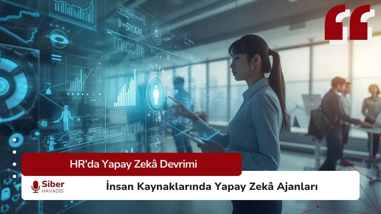 İnsan Kaynaklarında Yapay Zeka Ajanları Dönemi