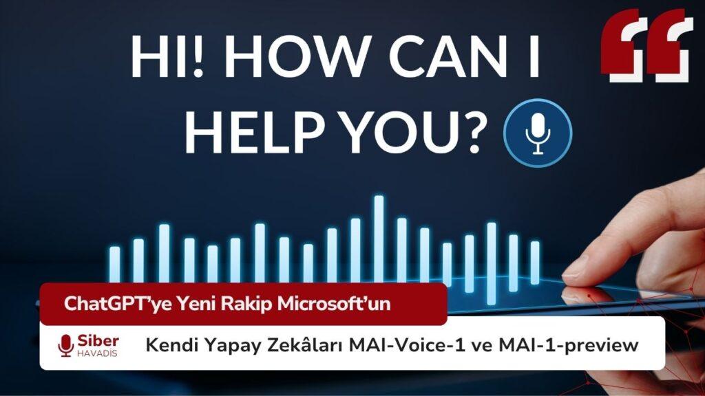 ChatGPT’ye Yeni Rakip Microsoft’un Kendi Yapay Zekâları MAI-Voice-1 ve MAI-1-preview Microsoft’un Yeni Yapay Zekâ Modelleri: MAI-Voice-1 ve MAI-1-preview