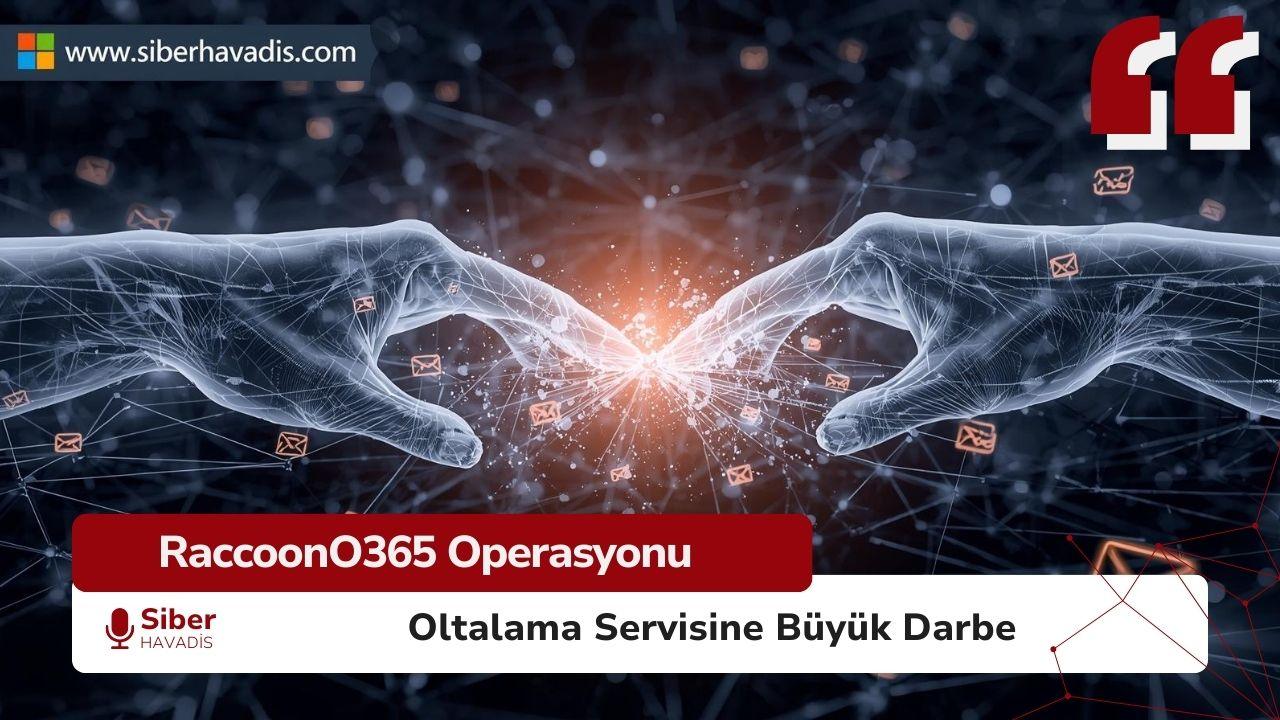 Microsoft ve Cloudflare RaccoonO365 Adlı Oltalama Servisini Ele Geçirdi