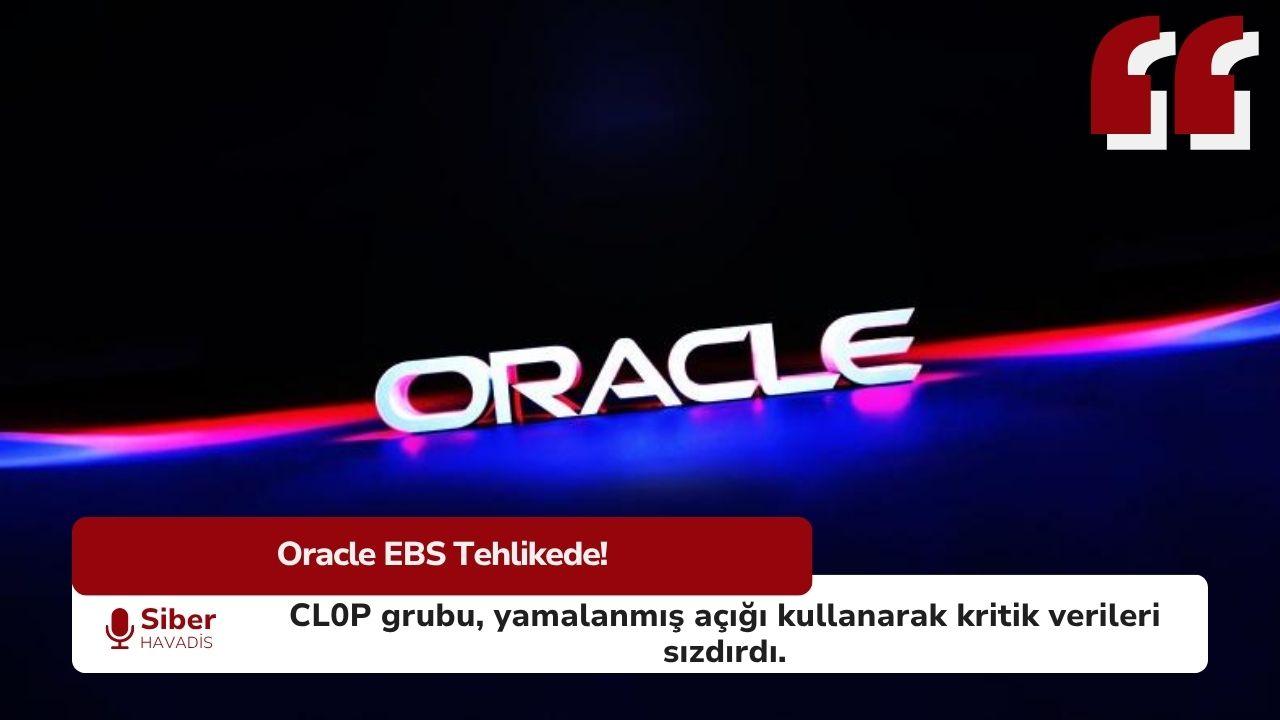 Google Açıkladı: Oracle EBS Sistemlerine CL0P Saldırısı