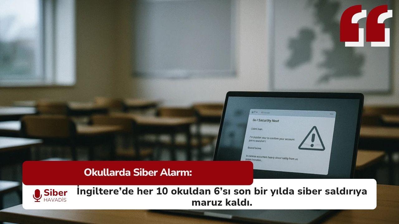 İngiltere’de Okullar Siber Saldırı Kıskacında: Ortaöğretimde %60 Etkilendi