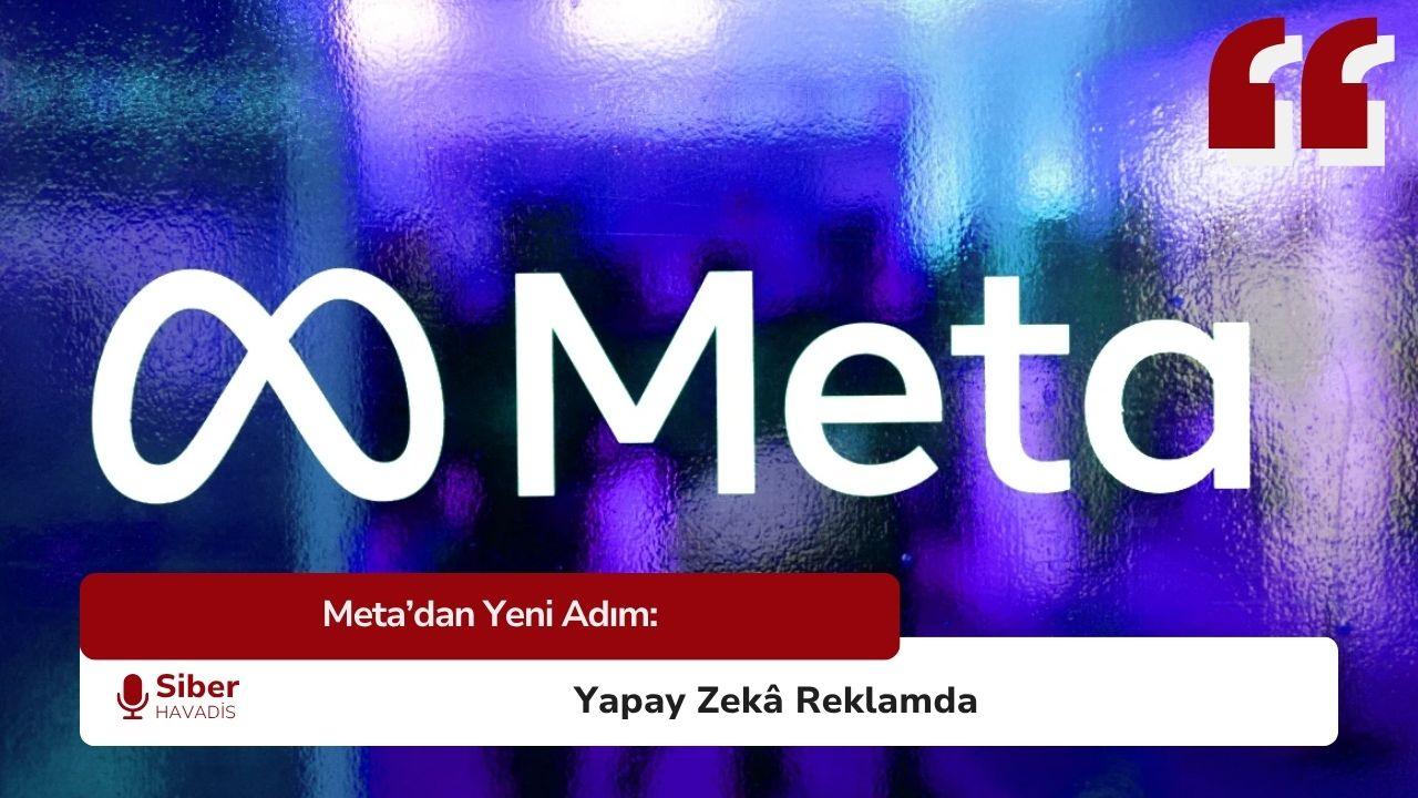 Meta’nın Yeni Hamlesi: Yapay Zekâ Sohbetleri Reklamlarda Kullanılacak