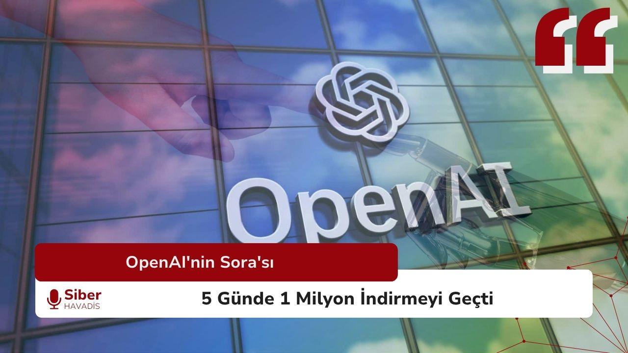 OpenAI’nin Sora’sı 5 Günde 1 Milyon İndirmeyi Geçti