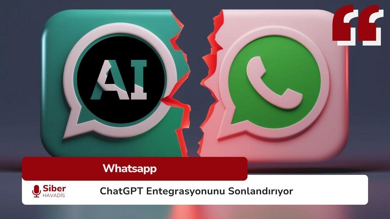Whatsapp, ChatGPT Entegrasyonunu Sonlandırıyor