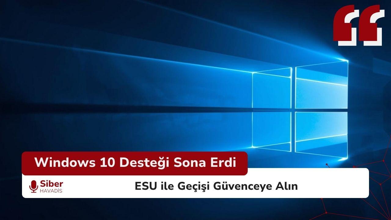 Windows 10 desteği 14 Ekim 2025’te sona erdi