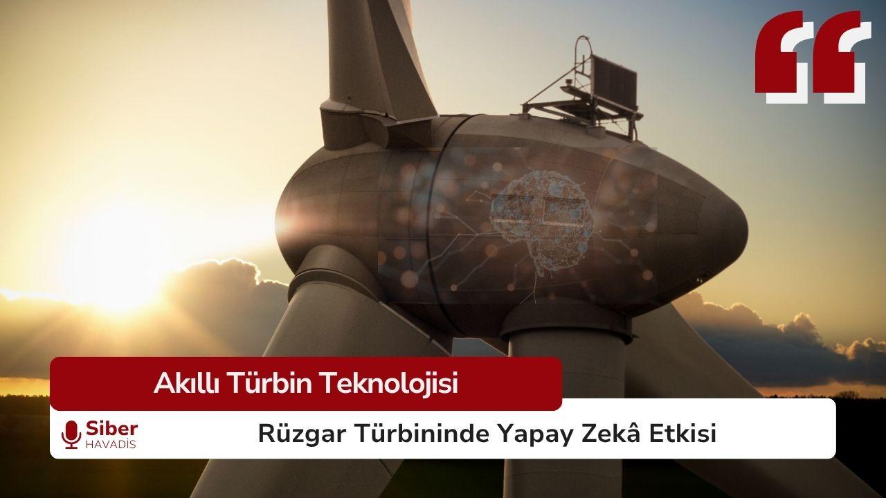 Yapay Zekâ Destekli Yeni Nesil Türbin