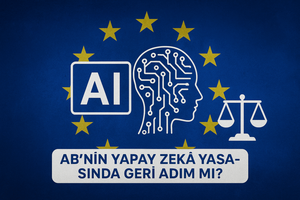 AB’nin Yapay Zekâ Yasasında Geri Adım mı? ChatGPT Image 29 Kas 2025 22 54 23