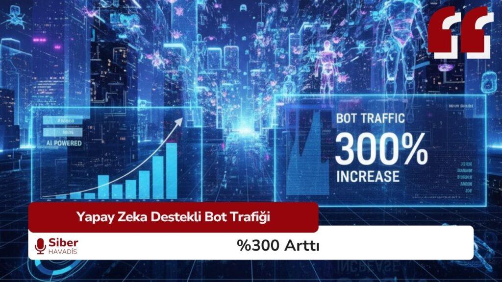 Yapay Zeka destekli bot saldırılarında
