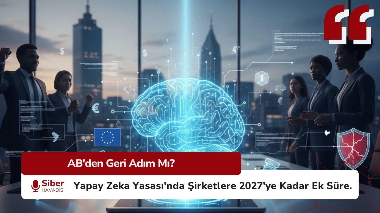 AB’nin Yapay Zekâ Yasasında Geri Adım mı?
