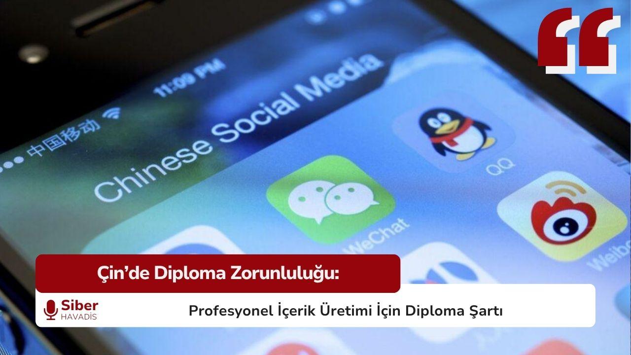 Çin’den İçerik Üreticilerine Diploma Zorunluluğu: Yeni Sosyal Medya Kuralları Neleri Değiştiriyor?